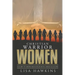 Christian Warrior Women: A Guide to Taking Back Your Faith, Family & Future