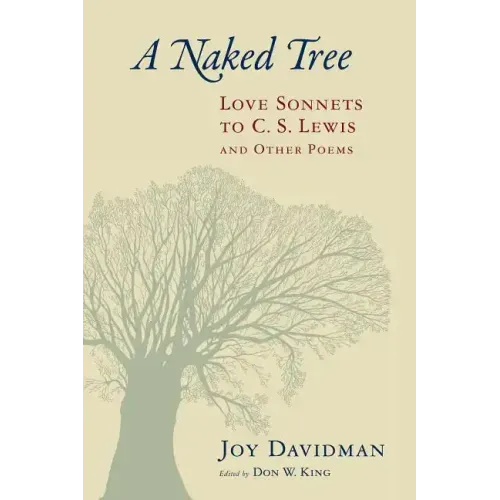 A Naked Tree: Love Sonnets to C. S. Lewis and Other Poems