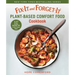 Fix-It and Forget-It Plant-Based Comfort Food Cookbook: 127 Healthy Instant Pot & Slow Cooker Meals