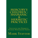 Mercury's Children - Shamanic and Hermetic Practices: Institute for Hermetic Studies Monograph Series