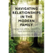Navigating Relationships in the Modern Family: Communication, Identity, and Difference