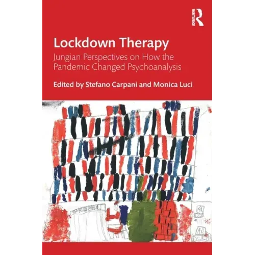 Lockdown Therapy: Jungian Perspectives on How the Pandemic Changed Psychoanalysis