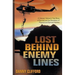 Lost Behind Enemy Lines: A Vietnam Veteran's True Story of Survival and the Revelation of Physical and Spiritual Warfare