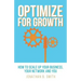 Optimize for Growth: How to Scale Up Your Business, Your Network and You