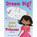 Dream Big! More than a Princess Coloring Book