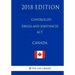 Controlled Drugs and Substances Act (Canada) - 2018 Edition