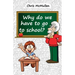 Why Do We Have to Go to School?: (Technology in the Classroom)