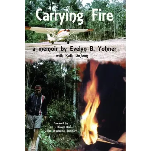 Carrying Fire: A Memoir by Evelyn B. Yohner