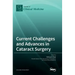 Current Challenges and Advances in Cataract Surgery