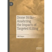 Drone Strike-Analyzing the Impacts of Targeted Killing