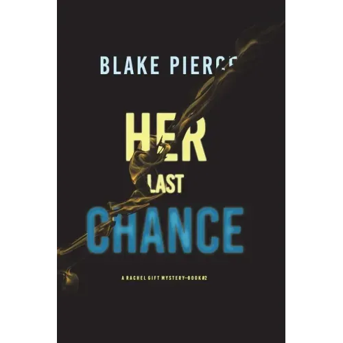 Her Last Chance (A Rachel Gift FBI Suspense Thriller-Book 2)