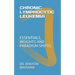 Chronic Lymphocytic Leukemia: Essentials, Insights and Paradigm Shifts