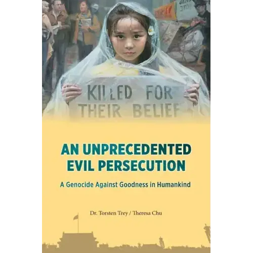 An Unprecedented Evil Persecution: A Genocide Against Goodness in Humankind