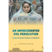 An Unprecedented Evil Persecution: A Genocide Against Goodness in Humankind