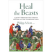 Heal the Beasts: A Jaunt Through the Curious History of the Veterinary Arts