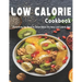 Low Calorie Cookbook: Everything You Need To Know About the Very Low Calorie Diet