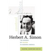 Herbert A. Simon: The Bounds of Reason in Modern America