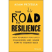 The Road to Resilience: Arm Yourself for Life's Challenges and Learn How to Bounce Back