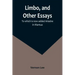 Limbo, and Other Essays; To which is now added Ariadne in Mantua
