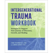 Intergenerational Trauma Workbook: Strategies to Support Your Journey of Discovery, Growth, and Healing