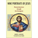 Nine Portraits of Jesus: Discovering Jesus Through the Enneagram