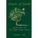 Feast of Faith: Reflections on the Major Feast Days