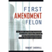 First Amendment Felon: The Story of Frank Wilkinson, His 132,000 Page FBI File and His Epic Fight for Civil Rights and Liberties
