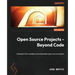 Open Source Projects - Beyond Code: A blueprint for scalable and sustainable open source projects