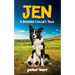 JEN - A Border Collie's Tale: An Old Farm Dog Reflects On Her Life