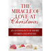 The Miracle of Love at Christmas: An Anthology of Short Stories and Poetry