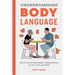 Understanding Body Language: How to Decode Nonverbal Communication in Life, Love, and Work