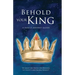 Behold Your King: A Family Advent Guide