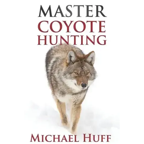 Master Coyote Hunting