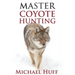 Master Coyote Hunting
