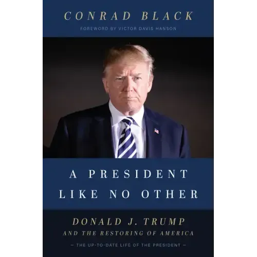 A President Like No Other: Donald J. Trump and the Restoring of America