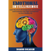 Emotional Intelligence: Learn the art of self-management, self-awareness, social awareness and anger management to Live a Healthy Life