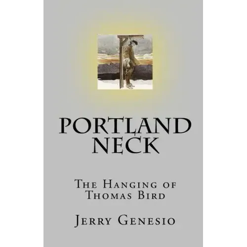 Portland Neck: The Hanging of Thomas Bird
