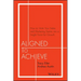 Aligned to Achieve: How to Unite Your Sales and Marketing Teams Into a Single Force for Growth