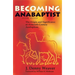 Becoming Anabaptist