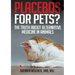 Placebos for Pets?: The Truth About Alternative Medicine in Animals.