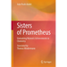Sisters of Prometheus: Unmasking Women's Achievements in Chemistry