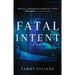 Fatal Intent: Volume 1