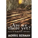 Are We There Yet?
