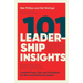 101 Leadership Insights: Practical Tools, Tips, and Techniques for New and Seasoned Leaders