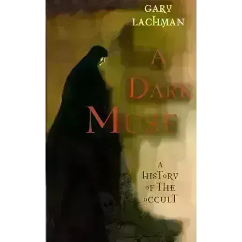 A Dark Muse: A History of the Occult