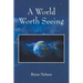 A World Worth Seeing