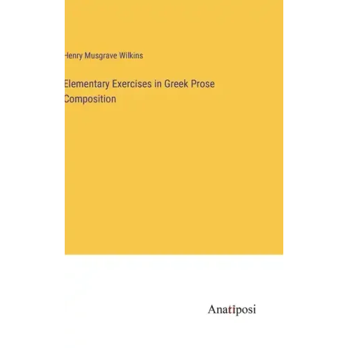 Elementary Exercises in Greek Prose Composition
