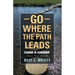 Go Where The Path Leads: Lessons in Leadership From a 'Novel' Approach