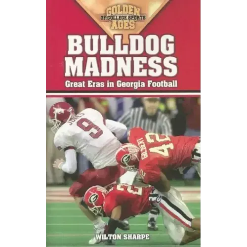 Bulldog Madness: Golden Ages of Georgia Football