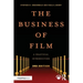 The Business of Film: A Practical Introduction